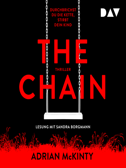 Title details for The Chain--Durchbrichst du die Kette, stirbt dein Kind by Adrian McKinty - Wait list